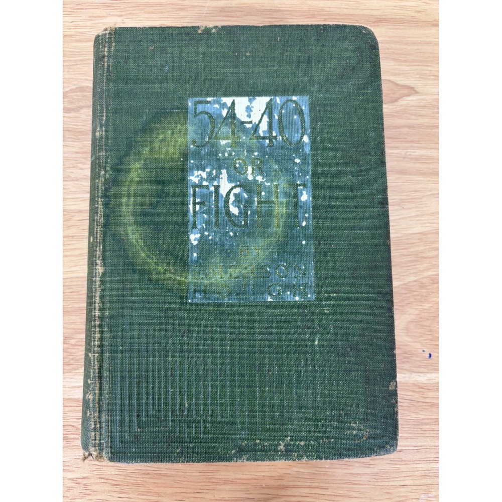 A.L. Burt 54-40 or Fight Book Green Antique Emerson Hough Novel